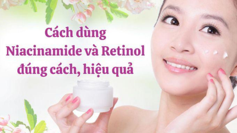 Lưu ý khi sử dụng kết hợp Niacinamide và Retinol