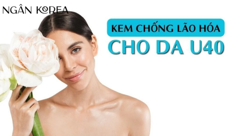 Kem chống lão hóa u40 ở đâu tốt nhất?