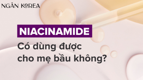 Giải đáp thắc mắc bà bầu dùng Niacinamide được không?