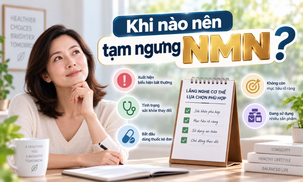 Khi nào nên tạm ngưng NMN?